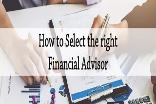 How to find a financial advisor who's right for you??