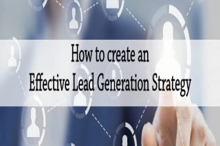 How To Create An Effective Lead Generation Strategy | MAGAS