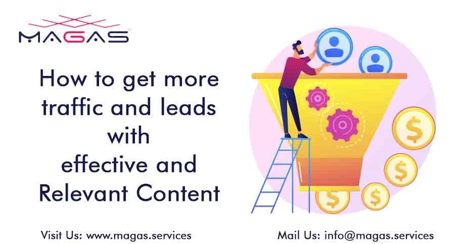 How To Get More Traffic And Leads With Effective And Relevant Content