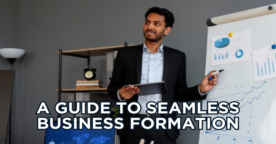 A Guide to Seamless Business Formation