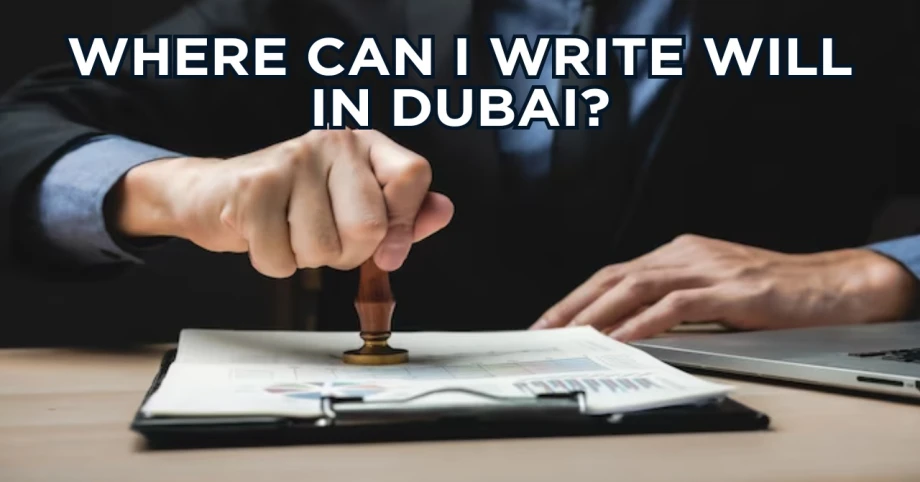 Where can I write will in Dubai?