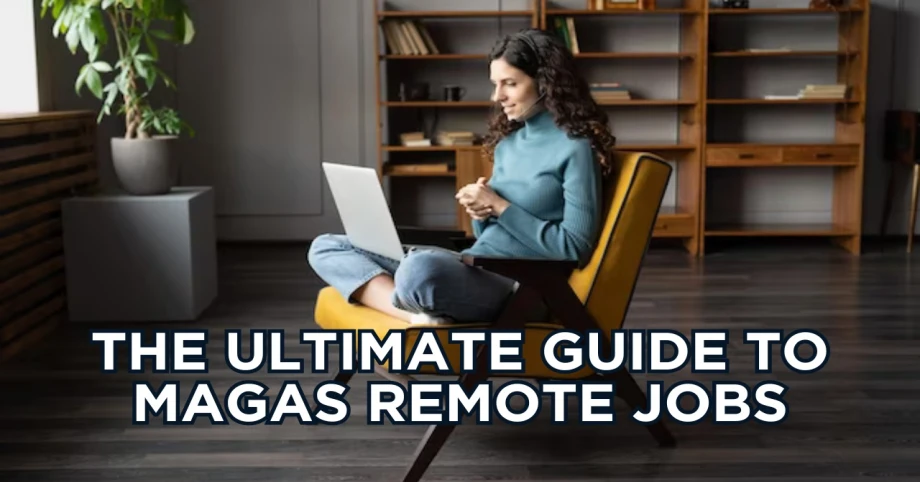 The Ultimate Guide to Magas Remote Jobs