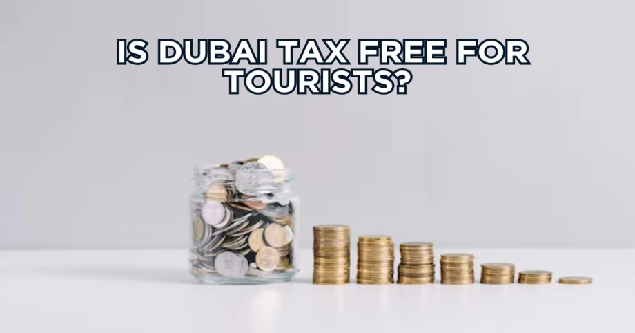Is Dubai tax free for tourists