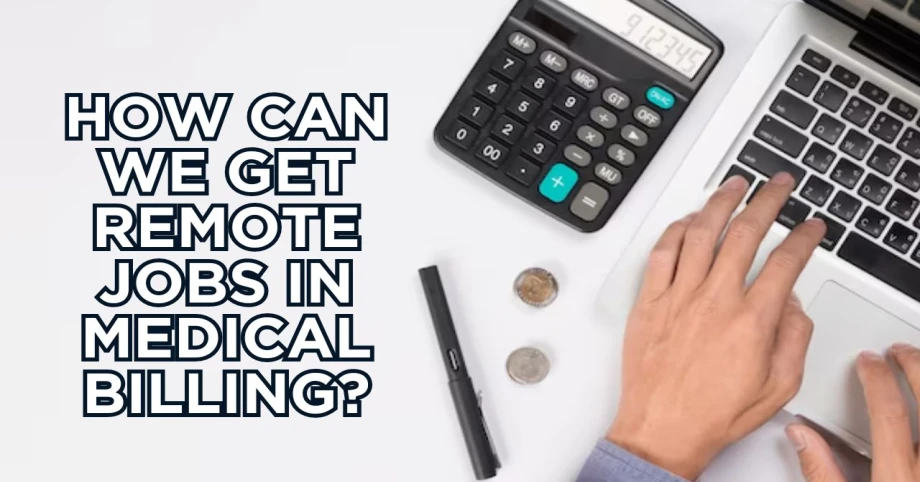 How can we get remote jobs in medical billing