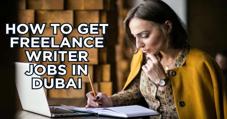 How to get freelance writer jobs in Dubai