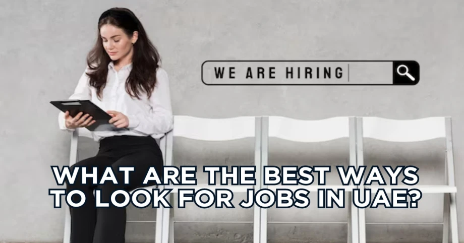 What are the best ways to look for jobs in UAE?