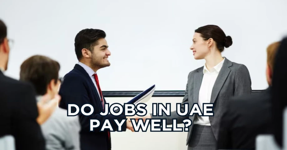 Do jobs in UAE pay well?